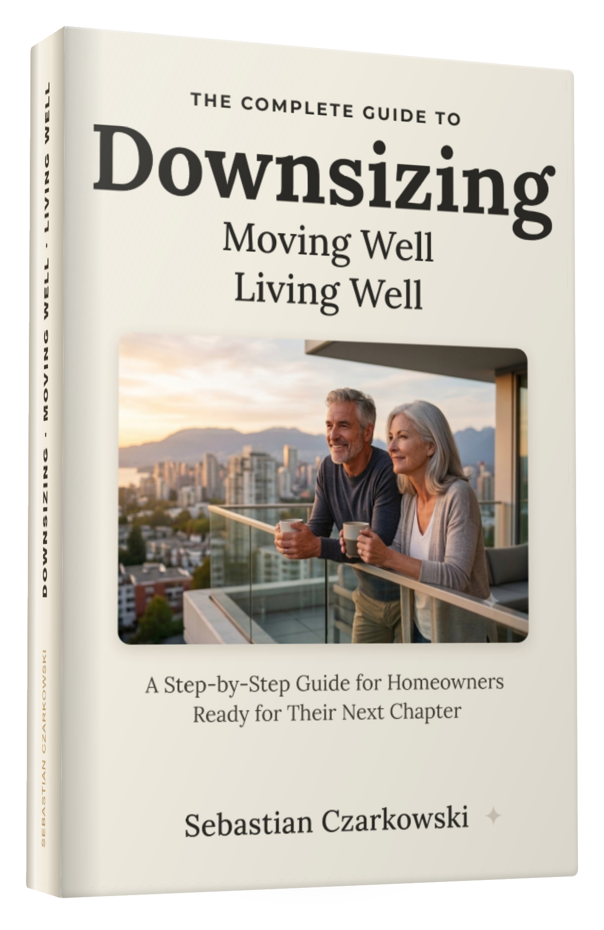 The Complete Guide to Downsizing, Moving & Living Well — a book by Sebastian Czarkowski
